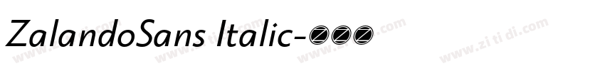 ZalandoSans Italic字体转换 ZalandoSans Italic字体转换